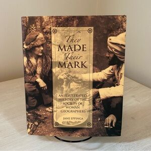 They Made Their Mark: History of the Society of Woman Geographer (2009, HB) Good